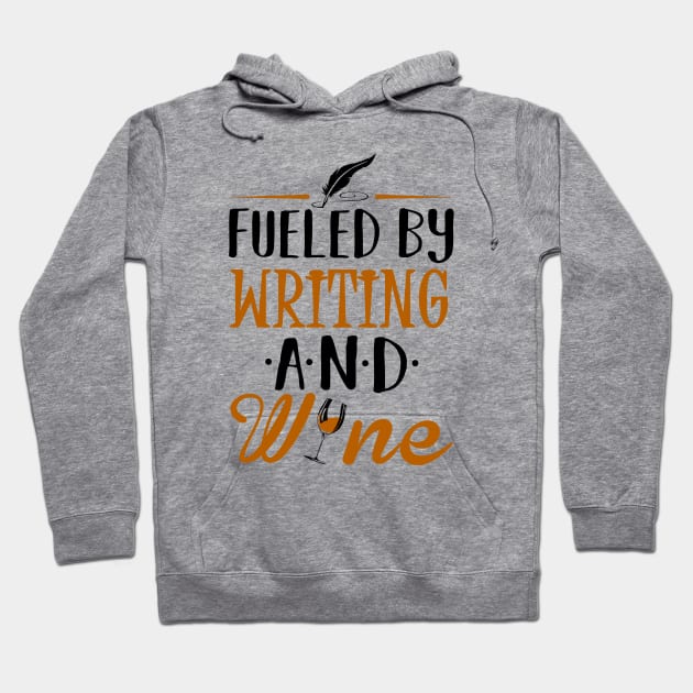 Fueled by Writing and Wine Hoodie by KsuAnn